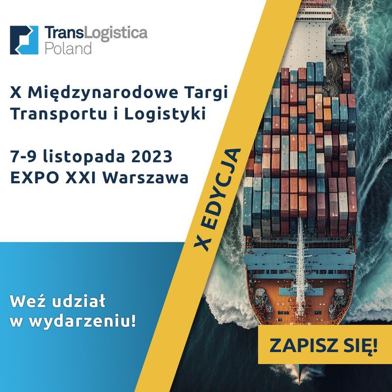 Nadchodzi X jubileuszowa edycja targów TransLogistica Poland
